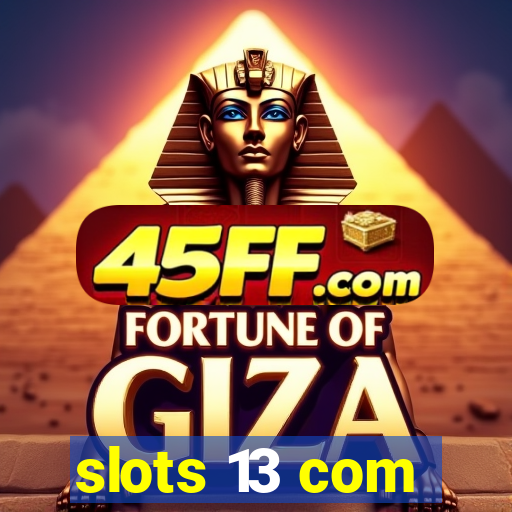 slots 13 com